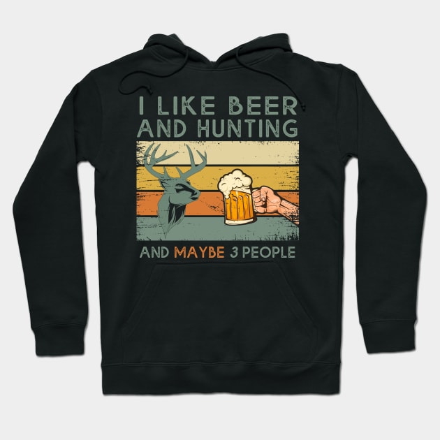 Vintage I Like Hunting & Beer And Maybe 3 People Funny Gift Hoodie by MasliankaStepan